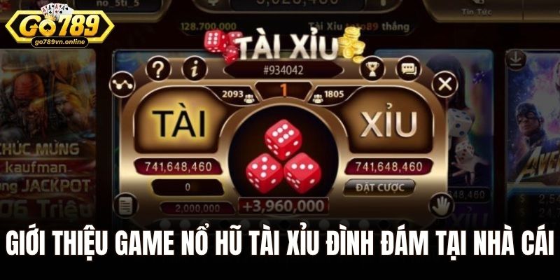 Giới thiệu game nổ hũ tài xỉu đình đám tại nhà cái
