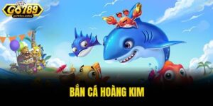 ban ca hoang kim