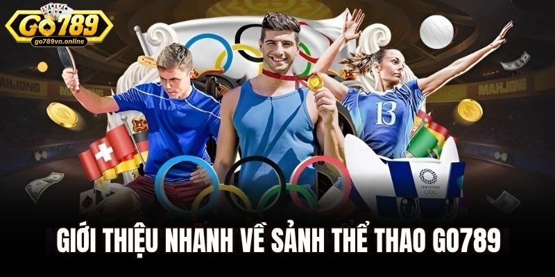 Giới thiệu nhanh về sảnh thể thao Go789