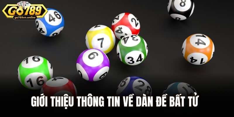 Giới thiệu thông tin về dàn đề bất tử