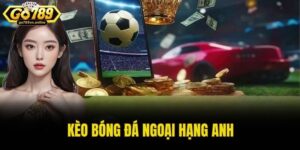 Kèo bóng đá ngoại hạng anh là một trong những loại hình được yêu thích tại Go789. Để tìm hiểu chi tiết về kèo này, mời bạn theo dõi nội dung ngay sau đây.