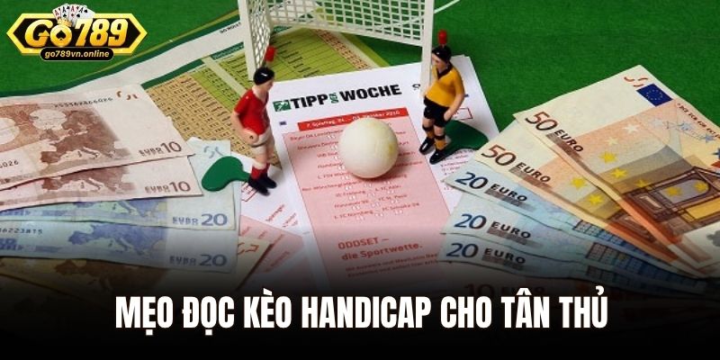 Mẹo đọc kèo Handicap cho tân thủ