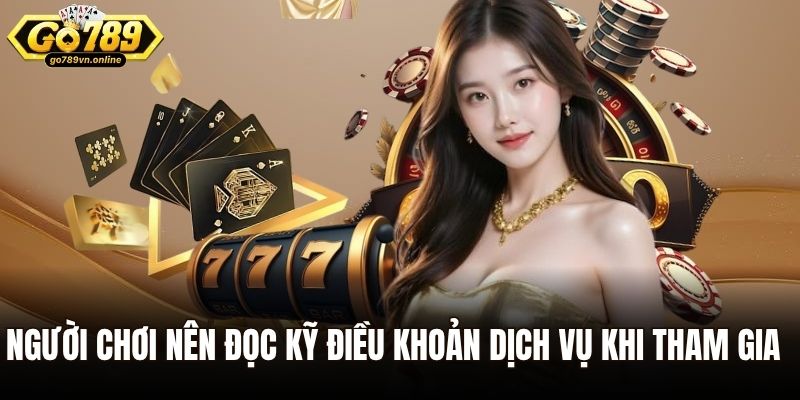 Người chơi nên đọc kỹ điều khoản dịch vụ khi tham gia