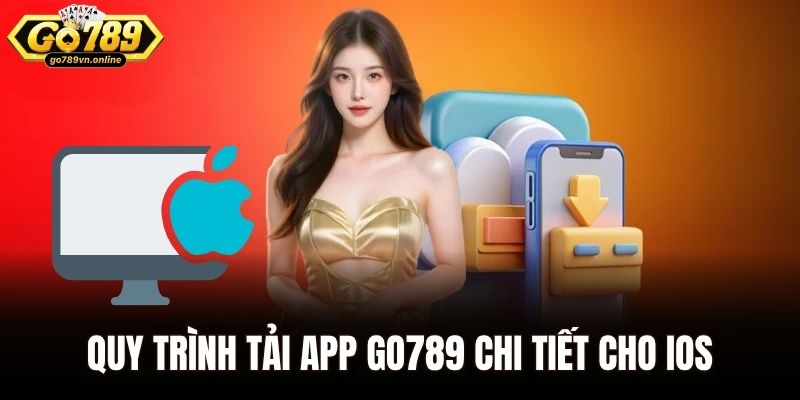 Tải App Go789 – Cổng Kết Nối Đến Nền Tảng Giải Trí Hấp Dẫn 2 Quy trình tải app Go789 chi tiết cho phần mềm iOS