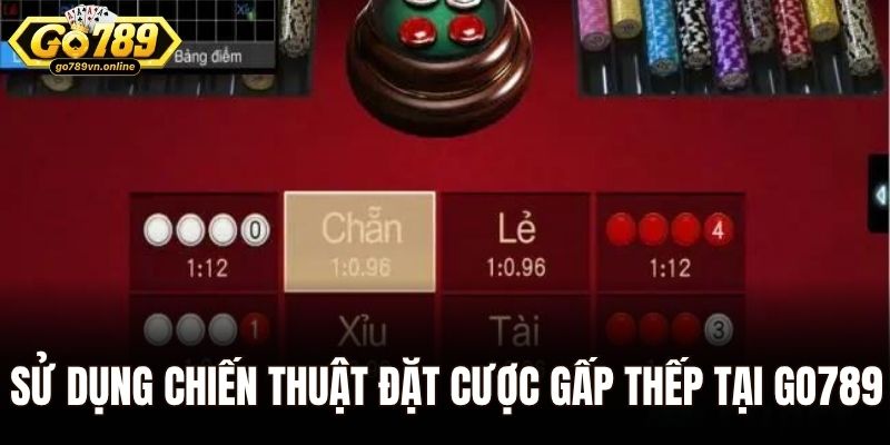 Xóc Đĩa Online – Sân Chơi Giải Trí Uy Tín Top Đầu Châu Á 3 Sử dụng chiến thuật đặt cược gấp thếp tại Go789