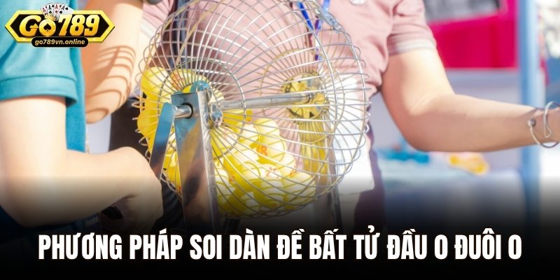 Sử dụng phương pháp soi dàn đề bất tử đầu 0 đuôi 0