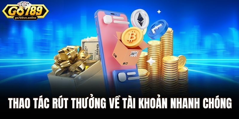 Trang chủ 40 Thao tác rút thưởng về tài khoản nhanh chóng