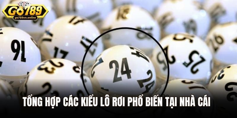 Tổng hợp các kiểu lô rơi phổ biến tại nhà cái